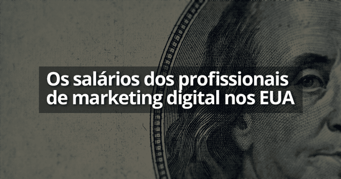 Qual o salário dos profissionais de marketing digital no Brasil?